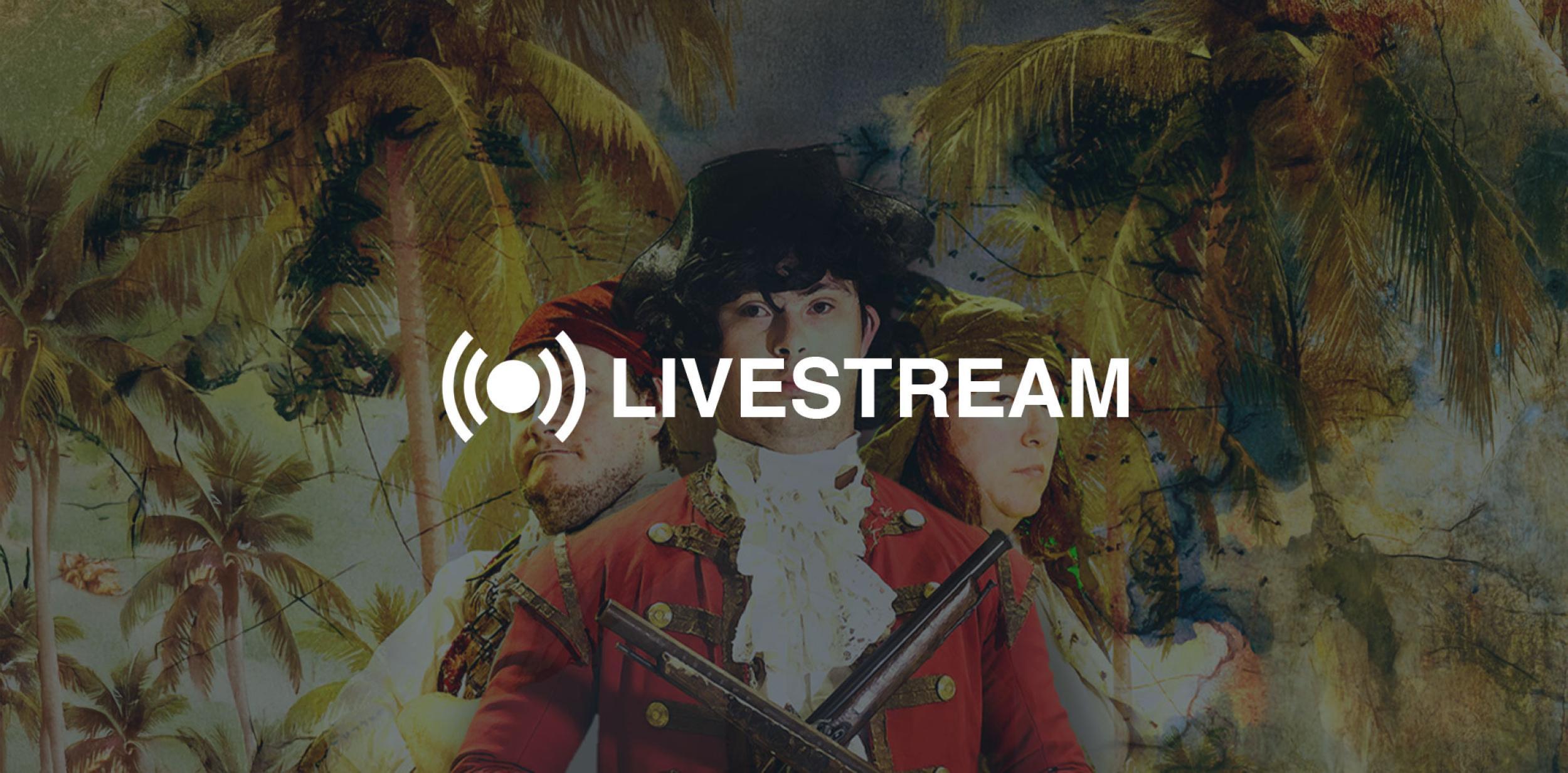 Text that says "Livestream" with a group of pirates in the background