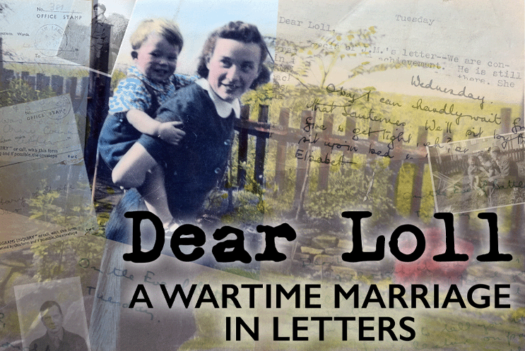 Dear Loll: A Wartime Marriage in Letters logo and a photo of a woman carrying a toddler on her back